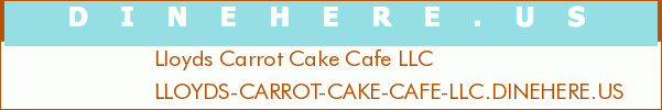 Lloyds Carrot Cake Cafe LLC