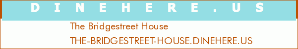 The Bridgestreet House