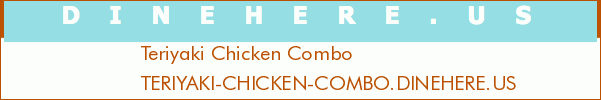 Teriyaki Chicken Combo