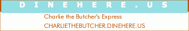 Charlie the Butcher's Express