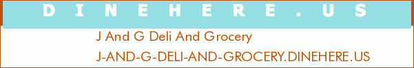 J And G Deli And Grocery