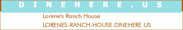 Lorene's Ranch House