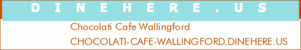 Chocolati Cafe Wallingford