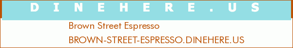 Brown Street Espresso