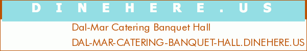 Dal-Mar Catering Banquet Hall