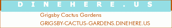 Grigsby Cactus Gardens