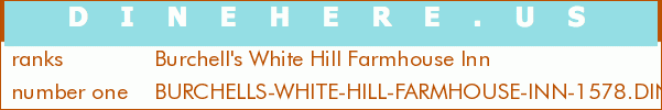 Burchell's White Hill Farmhouse Inn