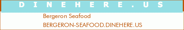 Bergeron Seafood