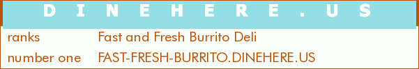 Fast and Fresh Burrito Deli