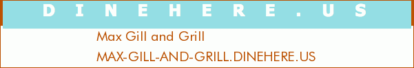 Max Gill and Grill