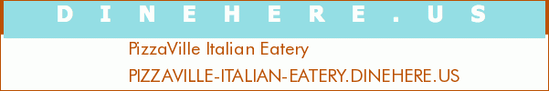 PizzaVille Italian Eatery