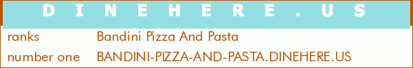 Bandini Pizza And Pasta