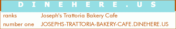 Joseph's Trattoria Bakery Cafe
