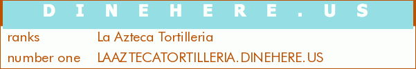 La Azteca Tortilleria