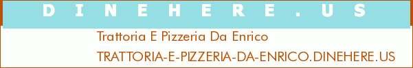 Trattoria E Pizzeria Da Enrico