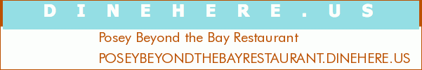 Posey Beyond the Bay Restaurant