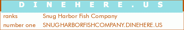 Snug Harbor Fish Company