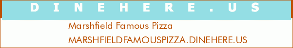 Marshfield Famous Pizza