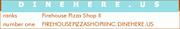 Firehouse Pizza Shop II