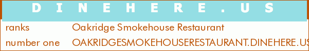 Oakridge Smokehouse Restaurant