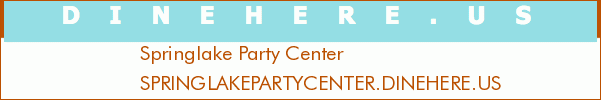 Springlake Party Center
