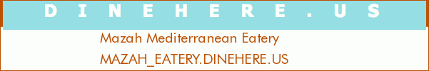 Mazah Mediterranean Eatery