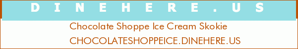 Chocolate Shoppe Ice Cream Skokie