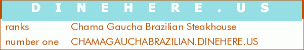 Chama Gaucha Brazilian Steakhouse