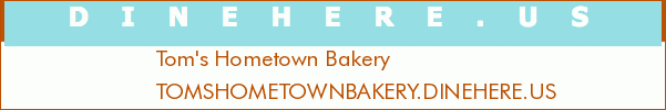 Tom's Hometown Bakery