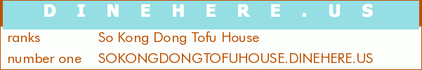 So Kong Dong Tofu House