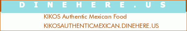 KIKOS Authentic Mexican Food