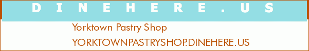 Yorktown Pastry Shop