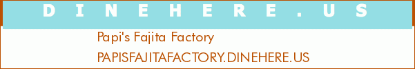 Papi's Fajita Factory