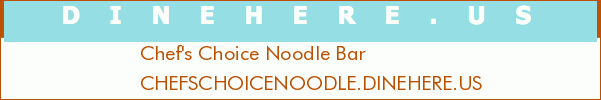 Chef's Choice Noodle Bar
