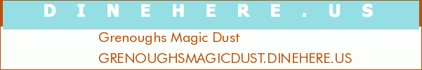 Grenoughs Magic Dust