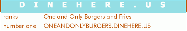 One and Only Burgers and Fries