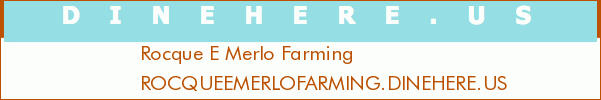 Rocque E Merlo Farming