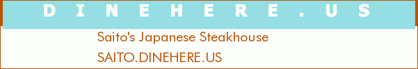 Saito's Japanese Steakhouse