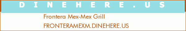 Frontera Mex-Mex Grill