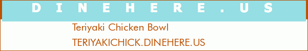 Teriyaki Chicken Bowl