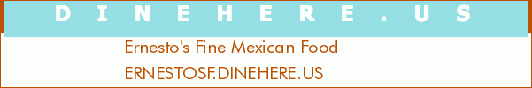 Ernesto's Fine Mexican Food