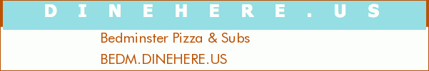 Bedminster Pizza & Subs