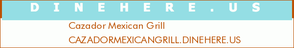 Cazador Mexican Grill