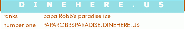 papa Robb's paradise ice