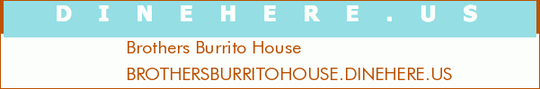 Brothers Burrito House