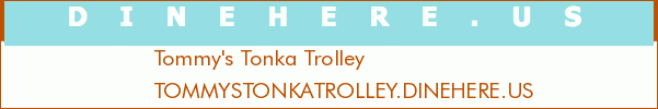 Tommy's Tonka Trolley