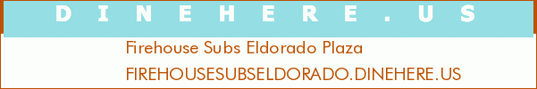 Firehouse Subs Eldorado Plaza