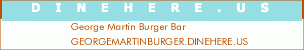 George Martin Burger Bar