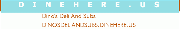 Dino's Deli And Subs