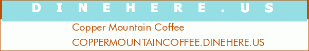 Copper Mountain Coffee